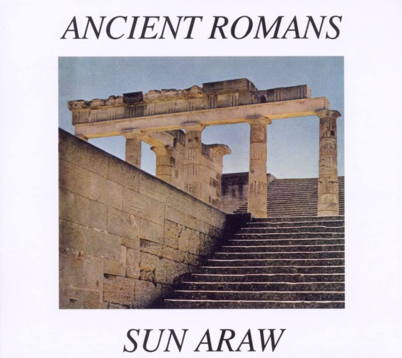 Sun Araw - Ancient Romans on CD