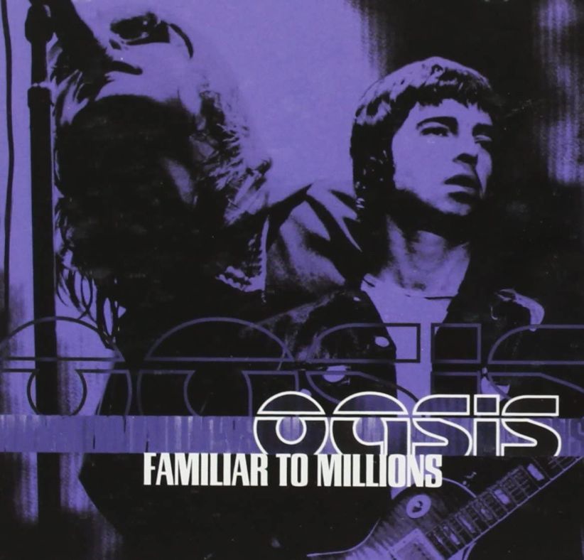 Oasis - Familiar To Millions on CD