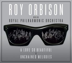 Roy Orbison - A Love So Beautiful/Unchained Melodies... 