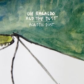 Lee Ranaldo and The Dust - Acoustic Dust... 