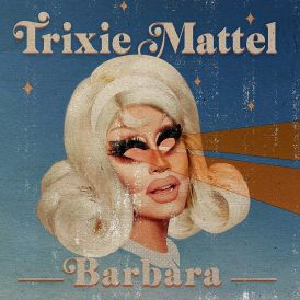 Trixie Mattel - Barbara... 
