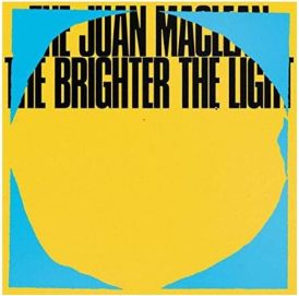 The Juan Maclean - The Brighter The Light... 