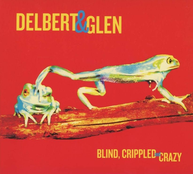 Delbert McClinton and Glen Clark - Blind, Crippled and Crazy on CD