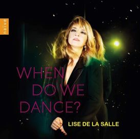 Lise De La Salle - When Do We Dance?... 