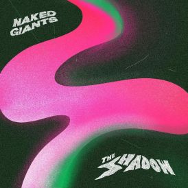 Naked Giants - The Shadow... 