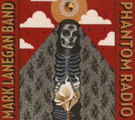 Mark Lanegan Band - Phantom Radio... 