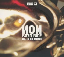 Non/Boyd Rice - Back to Mono... 
