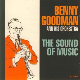Benny Orchestra Goodman - The Sound of Music... 
