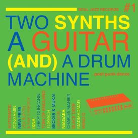 Soul Jazz Records Presents Two Synths A Guitar And A Drum Ma... 