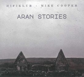 Hifiklub & Mike Cooper - Aran Stories... 
