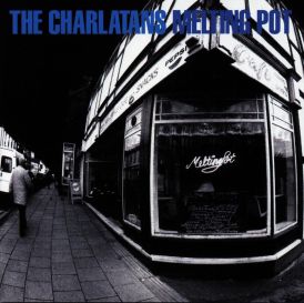 The Charlatans - Melting Pot... 