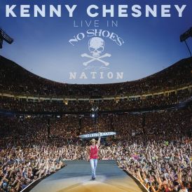 Kenny Chesney - Live In No Shoes Nation... 