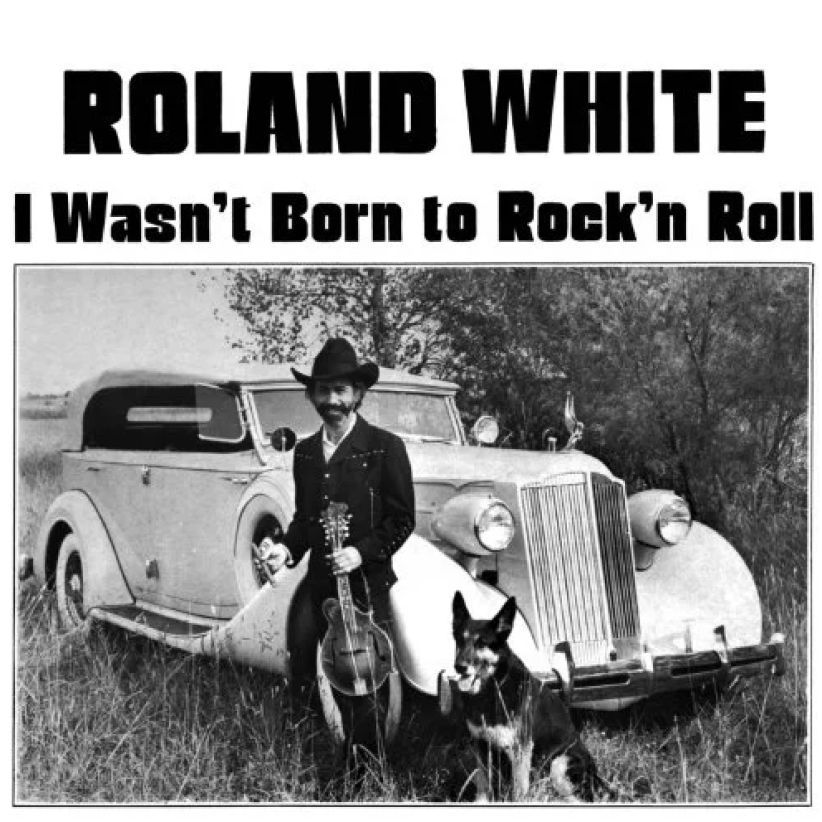 Roland White - Wasn't Born To Rock N Roll on CD