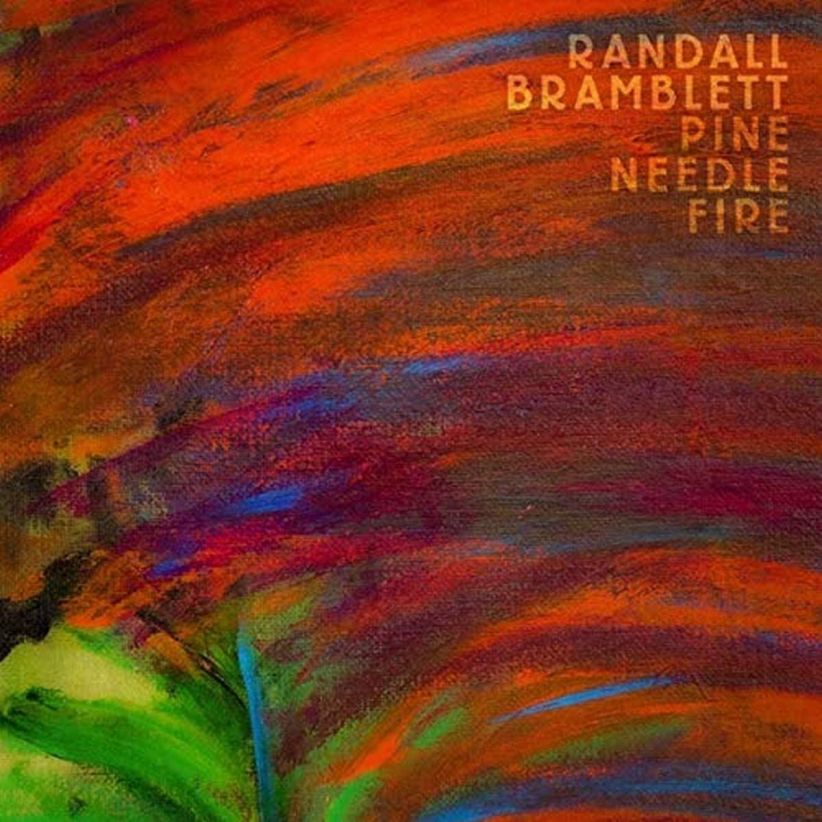 Randall Bramblett - Pine Needle Fire on CD