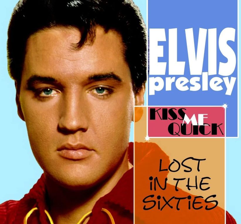 Elvis Presley - Lost In The 60's - Kiss Me Quick on CD