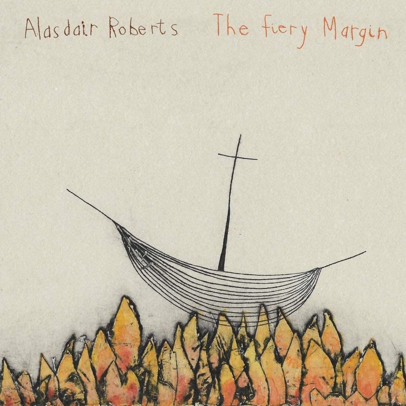 Alasdair Roberts - The Fiery Margin on CD