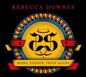 Rebecca Downes - More Sinner Than Saint... 