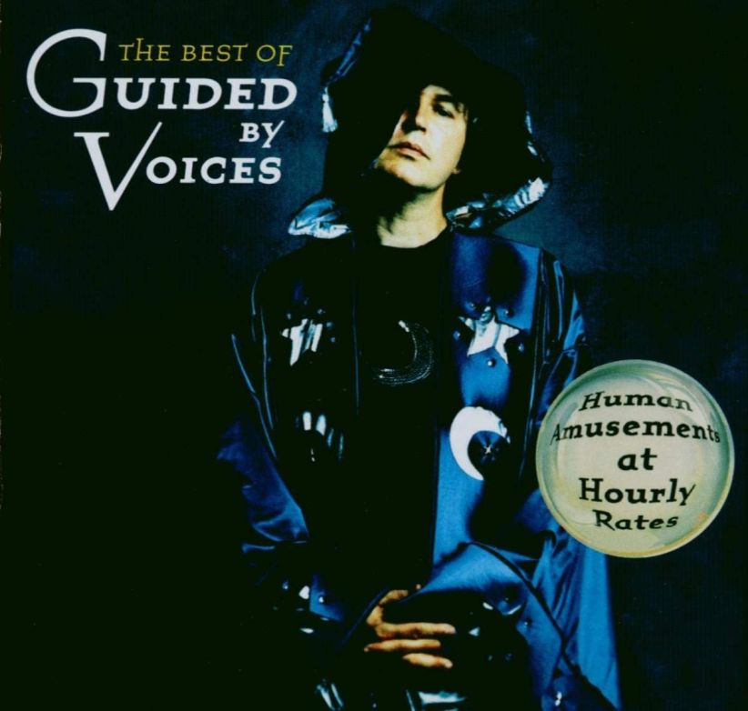 Human Amusements at Hourly Rates - The Best of Guided By Voices on CD