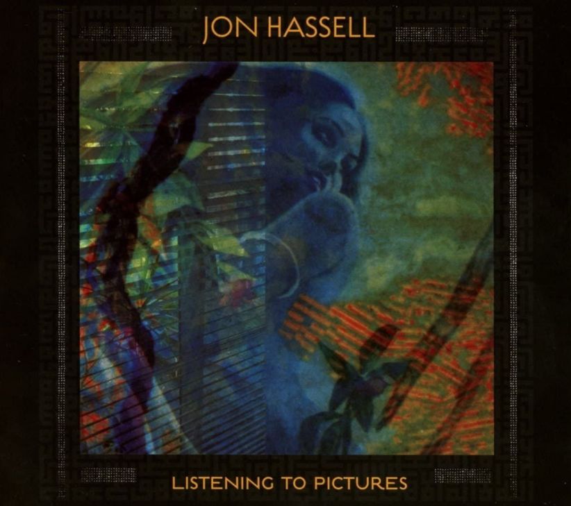 Jon Hassell - Listening To Pictures (Pentimento Volume One) on CD