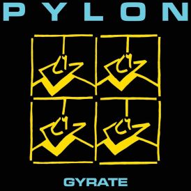 Pylon - Gyrate... 