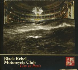 Black Rebel Motorcycle Club (Live In Paris)... 