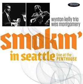 Wes Montgomery & The Wynton Kelly Trio - Smokin' In Seattle ... 