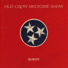 Old Crow Medicine Show - Remedy... 