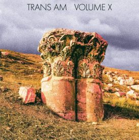 Trans Am - Volume X... 