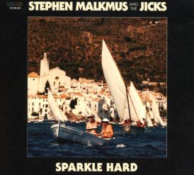 Stephen Malkmus & The Jicks - Sparkle Hard... 