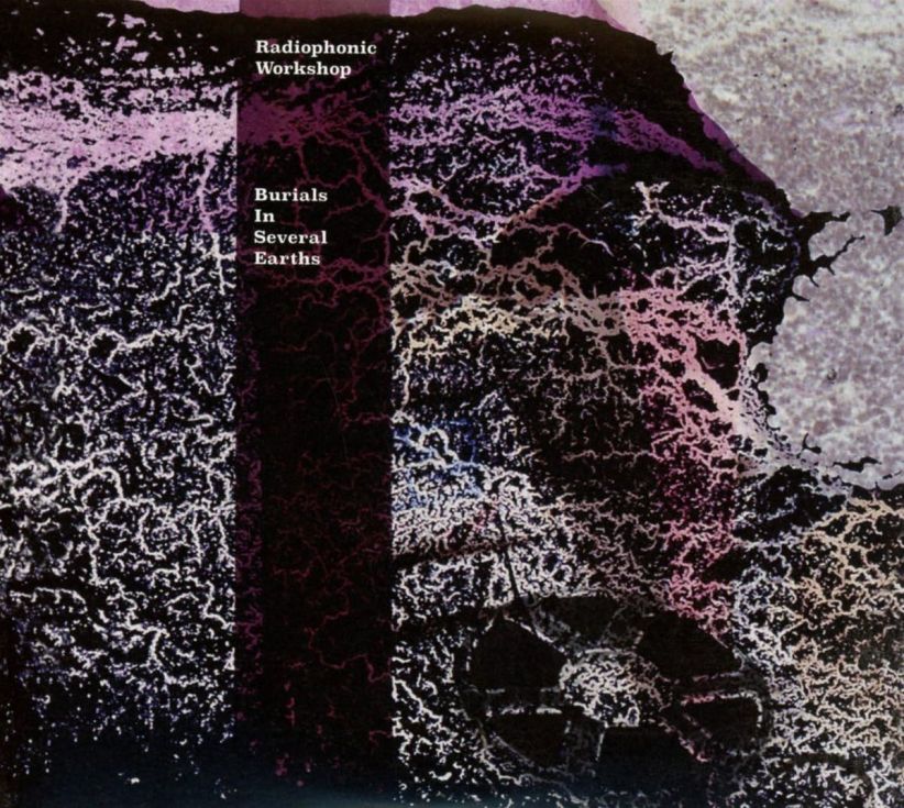 The Radiophonic Workshop - Burials In Several Earths on CD