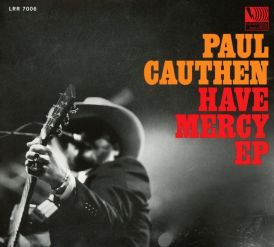 Paul Cauthen - Have Mercy EP... 