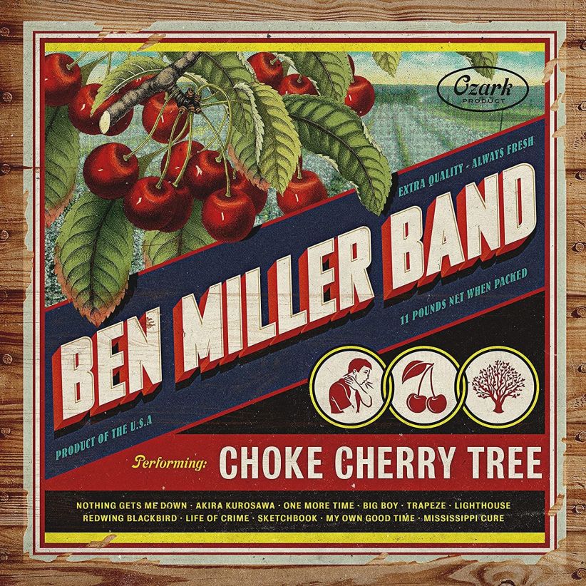 Ben Miller Band - Choke Cherry Tree on CD