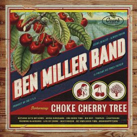 Ben Miller Band - Choke Cherry Tree... 