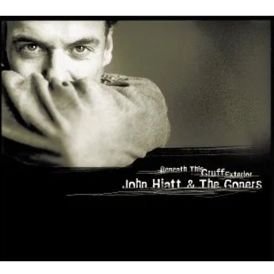 John Hiatt and The Goners - Beneath This Gruff Exterior... 
