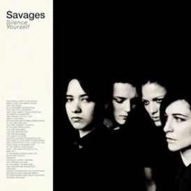 Savages - Silence Yourself... 