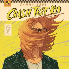Sammy Brue - Crash Test Kid... 
