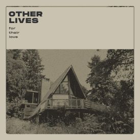 Other Lives - For Their Love... 