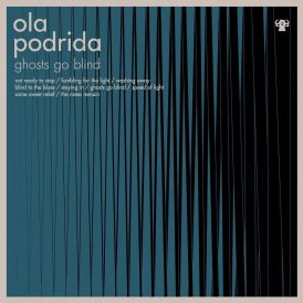 Ola Podrida - Ghosts Go Blind... 
