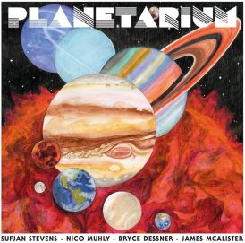 Bryce Dessner Sufjan Stevens - Planetarium... 