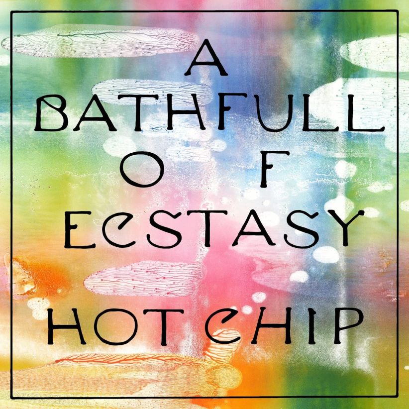 Hot Chip - A Bath Full Of Ecstasy on CD