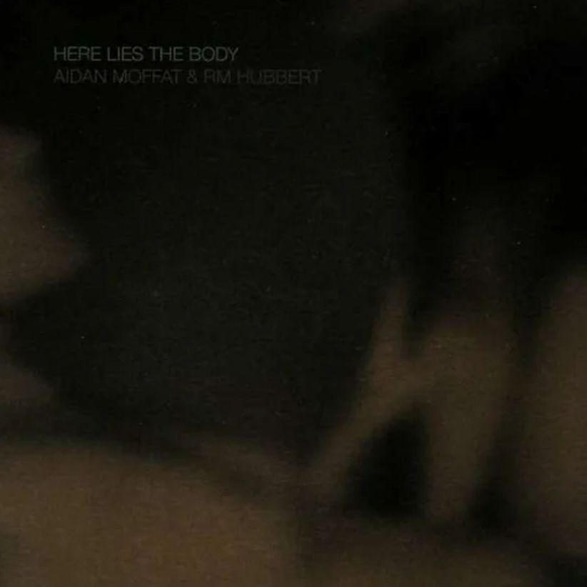 Aidan Moffat & Rm Hubber - Here Lies The Body on CD