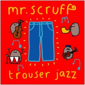 Mr. Scruff - Trouser Jazz... 