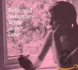 Belle And Sebastian - Write About Love... 