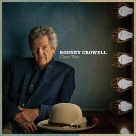 Rodney Crowell - Close Ties... 