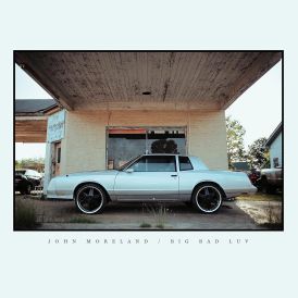 John Moreland - Big Bad Luv... 