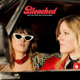 Bleached - Don't You Think You've Had Enough?... 
