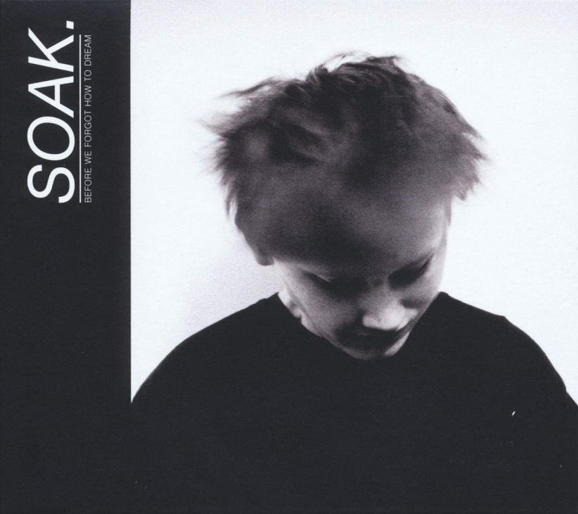 Soak - Before We Forgot How To Dream on CD