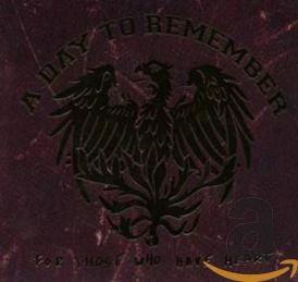 A Day To Remember - For Those Who Have Heart... 