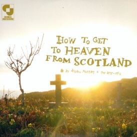 Aidan Moffat - How To Get To Heaven From Scotland... 