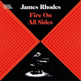 James Rhodes - Fire On All Sides... 